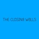 The Closing Walls