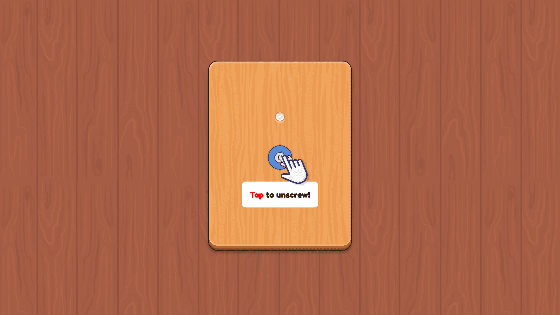 Screw Master - Tap to unscrew prompt on a wooden board, introducing the game's basic mechanic.